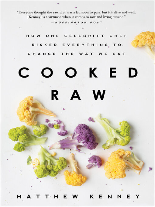 Title details for Cooked Raw by Matthew Kenney - Available